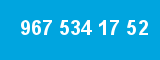 967 534 17 52